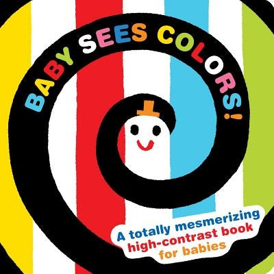 Baby Sees Colors: A Totally Mesmerizing High-Contrast Book for Babies by Kashiwara, Akio