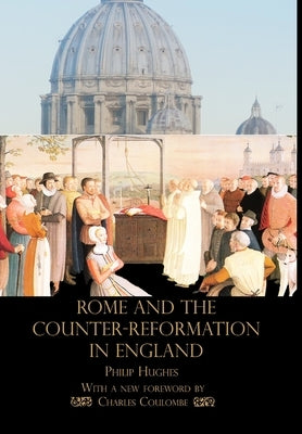 Rome and the Counter-Reformation in England by Hughes, Philip