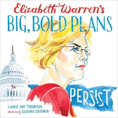 Elizabeth Warren's Big, Bold Plans by Thompson, Laurie Ann