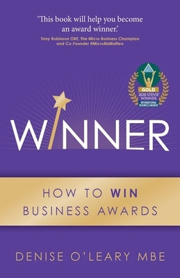 Winner: How to Win Business Awards by O'Leary, Denise