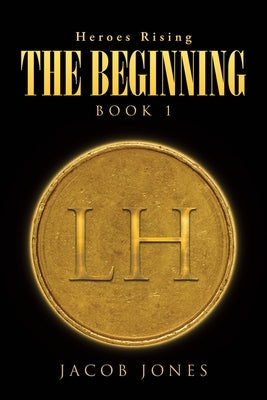 The Beginning: Book 1 by Jones, Jacob