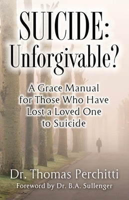 Suicide: Unforgivable? by Perchitti, Thomas