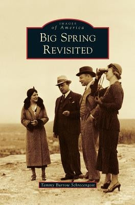 Big Spring Revisited by Schrecengost, Tammy Burrow
