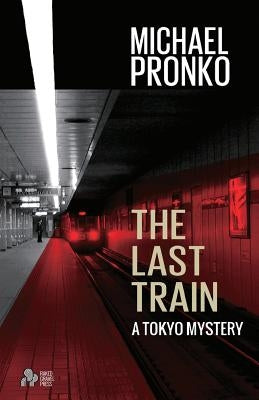 The Last Train by Pronko, Michael