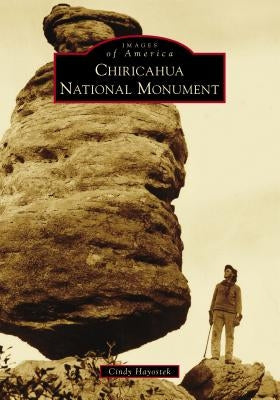 Chiricahua National Monument by Hayostek, Cindy
