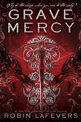 Grave Mercy, Volume 1: His Fair Assassin, Book I by Lafevers, Robin