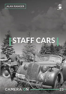 Staff Cars in Germany Ww2 Vol. 2 by Ranger, Alan
