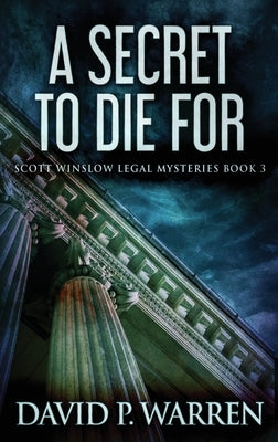 A Secret to Die For: Large Print Hardcover Edition by Warren, David P.