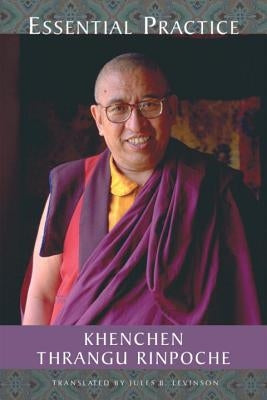 Essential Practice: Lectures on Kamalashila's Stages of Meditation in the Middle Way School by Khenchen Thrangu
