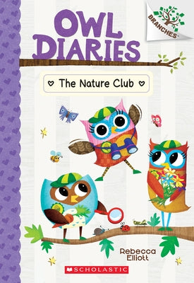 The Nature Club: A Branches Book (Owl Diaries #18) by Elliott, Rebecca