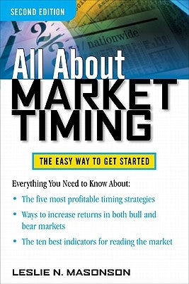 All about Market Timing: The Easy Way to Get Started by Masonson, Leslie N.