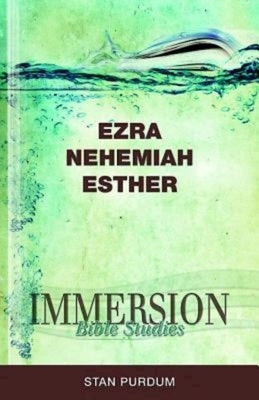 Immersion Bible Studies: Ezra, Nehemiah, Esther by Purdum, Stan