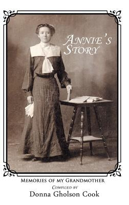 Annie's Story: Memories of My Grandmother by Gholson Cook, Donna