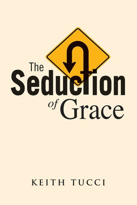 The Seduction of Grace by Tucci, Keith
