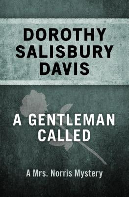 A Gentleman Called by Davis, Dorothy Salisbury