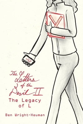 The Letters of the Devil II: The Legacy of L by Wright-Heuman, Ben