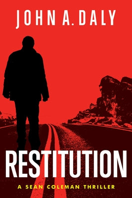 Restitution: A Sean Coleman Thrillervolume 5 by Daly, John a.