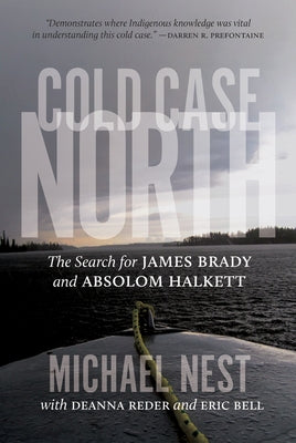 Cold Case North: The Search for James Brady and Absolom Halkett by Nest, Michael