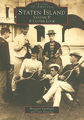 Staten Island: Volume II; A Closer Look by Lundrigan, Margaret
