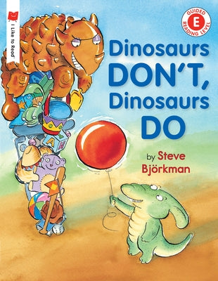 Dinosaurs Don't, Dinosaurs Do by Björkman, Steve