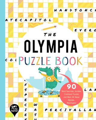 The Olympia Puzzle Book: 90 Word Searches, Jumbles, Crossword Puzzles, and More All about Olympia, Washington! by Bushel & Peck Books