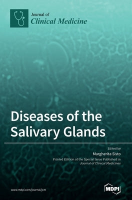 Diseases of the Salivary Glands by Sisto, Margherita