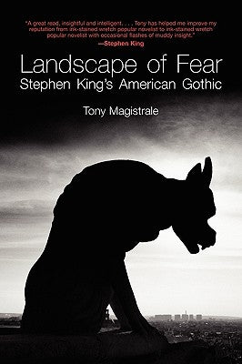 Landscape of Fear: Stephen King's American Gothic by Magistrale, Tony