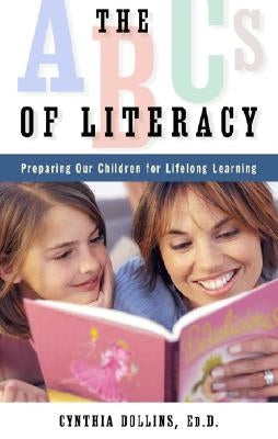The ABCs of Literacy: Preparing Our Children for Lifelong Learning by Dollins, Cynthia