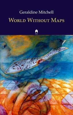 World Without Maps by Mitchell, Geraldine