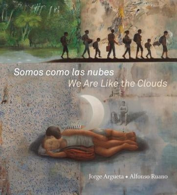 Somos Como Las Nubes / We Are Like the Clouds by Argueta, Jorge