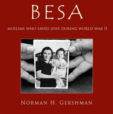 Besa: Muslims Who Saved Jews WW II by Gershman, Norman H.