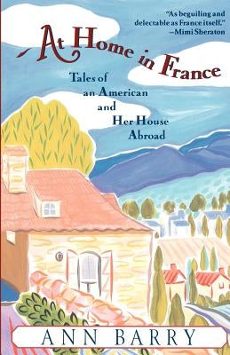 At Home in France by Barry, Ann