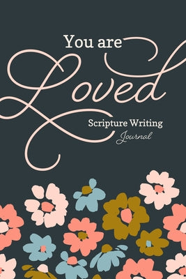 You Are Loved - Scripture Writing Journal by Warner Press