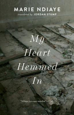 My Heart Hemmed in by Ndiaye, Marie