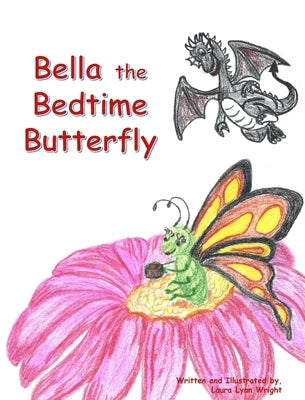 Bella the Bedtime Butterfly by Wright, Laura