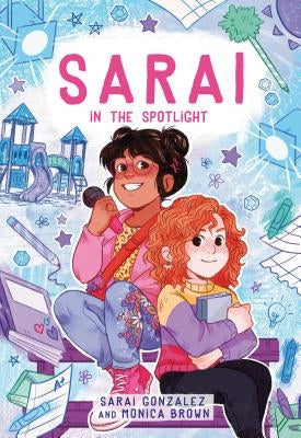 Sarai in the Spotlight (Sarai #2), Volume 2 by Gonzalez, Sarai