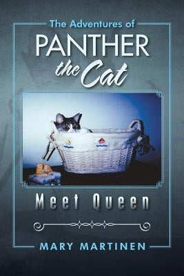 The Adventures of Panther the Cat: Meet Queen by Martinen, Mary