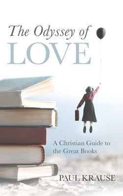 The Odyssey of Love by Krause, Paul