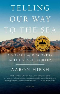 Telling Our Way to the Sea by Hirsh, Aaron