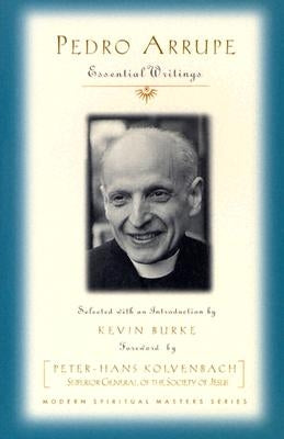Pedro Arrupe: Essential Writings by Arrupe, Pedro