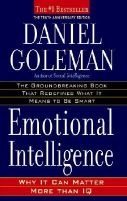 Emotional Intelligence: 10th Anniversary Edition; Why It Can Matter More Than IQ by Goleman, Daniel