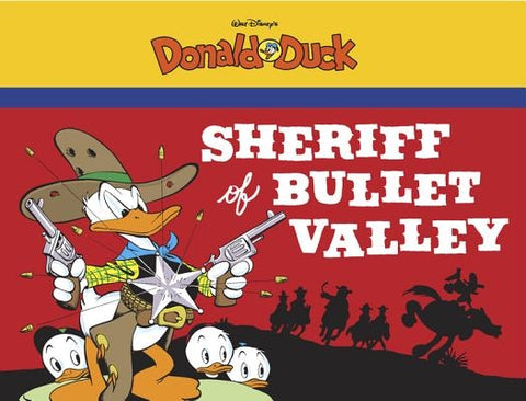 Walt Disney's Donald Duck: The Sheriff of Bullet Valley by Barks, Carl