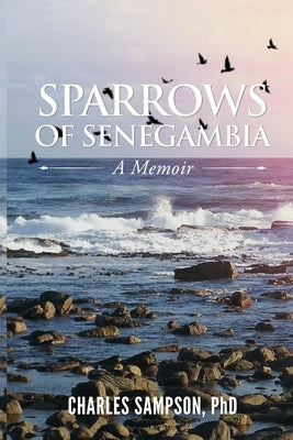 Sparrows of Senegambia by Sampson, Charles