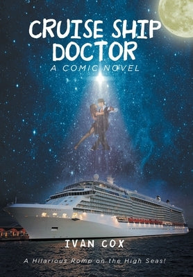 Cruise Ship Doctor by Cox, Ivan