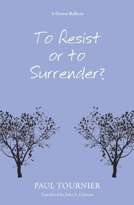 To Resist or to Surrender? by Tournier, Paul
