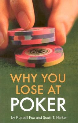 Why You Lose at Poker by Fox, Russell