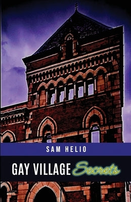 Gay Village Secrets by Helio, Sam