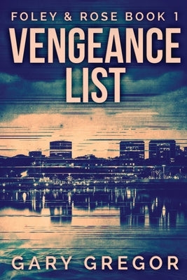 Vengeance List: Large Print Edition by Gregor, Gary