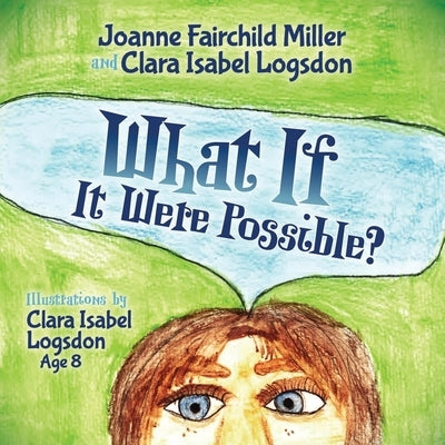 What If It Were Possible by Miller, Joanne Fairchild