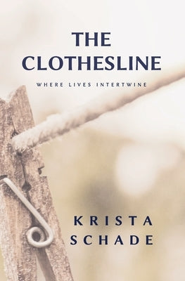 The Clothesline by Schade, Krista